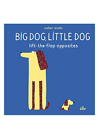 Big Dog, Little Dog: Lift-The-Flap Opposites - Link Mua