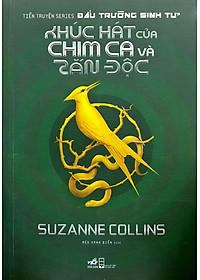 Tiền Truyện Series Đấu Trường Sinh Tử: Khúc Hát Của Chim Ca Và Rắn Độc