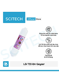 Lõi T33 lớn Geyser by Scitech - Lõi số 4 máy lọc nước Nano Geyser TK - Hàng chính hãng
