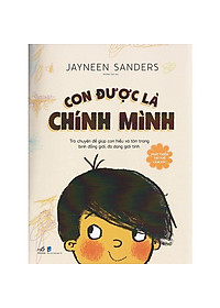 Sách Phát Triển Trí Tuệ Cảm Xúc - Con Được Là Chính Mình!