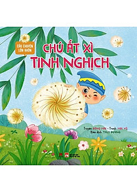 Sách Câu Chuyện Lớn Khôn - Chú Ắt Xì Tinh Nghịch