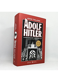 Adolf Hitler - Chân Dung Một Trùm Phát Xít