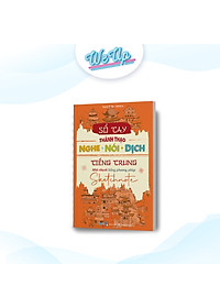 COMBO THÀNH THẠO TIẾNG TRUNG: Sổ Tay Bắt Đầu Tiếng Trung Và Sổ tay Thành Thạo Nghe - Đọc - Dịch Tiếng Trun
