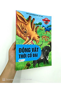 Sách Thế Giới Động Vật Kì Thú - Động Vật Thời Cổ Đại