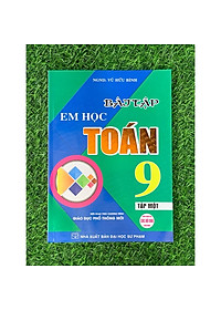 Combo Bài Tập Em Học Toán 9 - Tập 1+ 2 (Biên Soạn Theo Chương Trình Mới) (HA-MK)