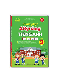 Sách Chinh Phục 4 Kỹ Năng Tiếng Anh Nghe - Nói - Đọc - Viết (Lớp 3 - Tập 1)