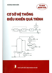 Cơ sở hệ thống điều khiển quá trình (Tái bản 2022)