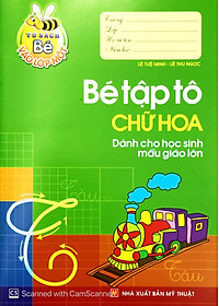 Tủ Sách Cho Bé Vào Lớp 1 - Bé Tập Tô Chữ Hoa Dành Cho Học Sinh Mẫu Giáo Lớn
