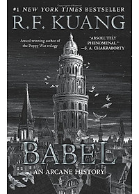 Babel - Or The Necessity Of Violence - An Arcane History Of the Oxford Translators' Revolution