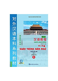 Giáo trình Hán ngữ 6 - Tập 3 Quyển Hạ - Phiên bản mới(Tặng Kèm Bookmark PL)