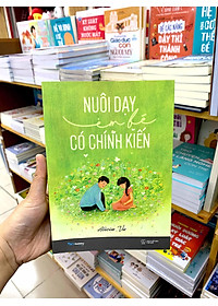 Nuôi Dạy Em Bé Có Chính Kiến
