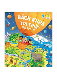 Tủ Sách Bách Khoa Tri Thức - Bách Khoa Tri Thức Cho Trẻ Em