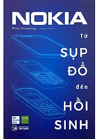 Sách NOKIA - Từ Sụp Đổ Đến Hồi Sinh