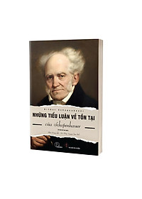 Những Tiểu Luận Về Tồn Tại Của Arthur Schopenhauer (Tái Bản 2023)