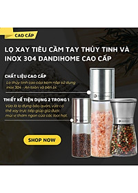 Lọ xay tiêu DandiHome inox 304, thủy tinh Borosilicat cao cấp trong suốt