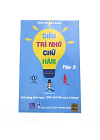 Combo 4 sách: Bộ 3 tập Siêu Trí Nhớ Chữ Hán + Siêu Dễ Nhớ Chiết Tự 2102 Từ Tiếng Trung Thông Dụng Nhất