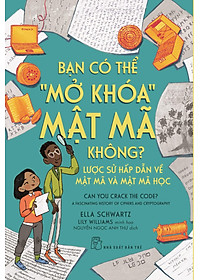 Sách Bạn Có Thể "Mở Khóa" Mật Mã Không? Lược Sử Hấp Dẫn Về Mật Mã Và Mật Mã Học