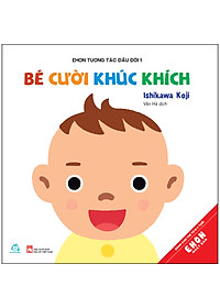Combo 3 Cuốn: Ehon Tương Tác Đầu Đời (Bé Cười Khúc Khích + Bé Vẫy Tay Chào + Bé Bế Bé Bồng)