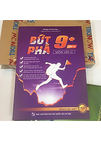 Sách Bứt phá 9 + Môn Vật Lí lớp 10 ( Update Mới Nhất )