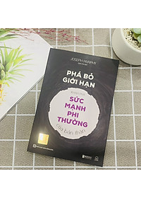 Sách Phá Bỏ Giới Hạn: Khám Phá Sức Mạnh Phi Thường Của Bản Thân