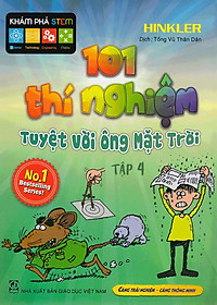 Sách 101 Thí Nghiệm - Tuyệt Vời Ông Mặt Trời (Tập 4)