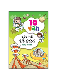 Combo 4 - 4 Tập: 10 Vạn Câu Hỏi Vì Sao - Vũ Trụ - Trái Đất