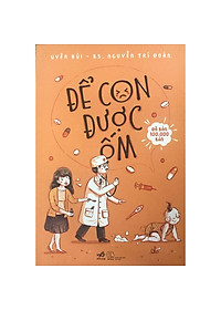 Combo nuôi con không phải là cuộc chiến + để con được ốm + phương pháp ăn dặm bé chỉ huy (bản đặc biệt tặng kèm bookmark AHA)