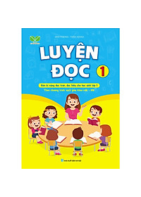 Sách - Combo Luyện Đọc 1, Luyện Viết quyển 1, quyển 2 - Kết Nối Tri Thức Với Cuộc Sống - Rèn kĩ năng đọc hiểu (3 cuốn)
