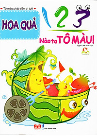 Sách 123 Nào Ta Tô Màu! - Hoa Quả