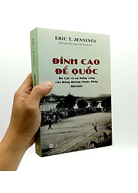 Đỉnh Cao Đế Quốc - Đà Lạt Và Sự Hưng Vong Của Đông Dương Thuộc