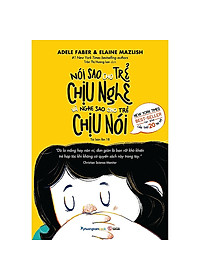 Combo 2 cuốn: Nuôi dạy đứa trẻ tự chủ+ Nói Sao Cho Trẻ Chịu Nghe, Nghe Sao Cho Trẻ Chịu Nói ( Phương pháp giúp trẻ phát triển nội lực để thành công/ Tự Tin và Không đòn roi/ Tặng Kèm Bookmark)