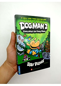 Sách Dog Man 2 - Sinh Nhật Lộn Tùng Phèo (Bìa Mềm)