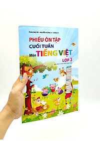 Phiếu Ôn Tập Cuối Tuần - Môn Tiếng Việt - Lớp 3 - Chân Trời Sáng Tạo (2023)