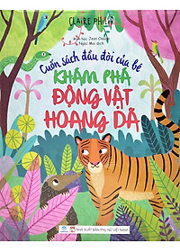 Cuốn Sách Đầu Đời Của Bé - Khám Phá Động Vật Hoang Dã