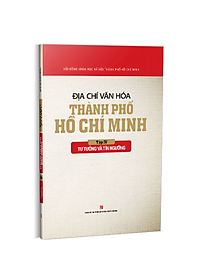Sách Địa Chí Văn Hóa Thành Phố Hồ Chí Minh Tập 4 - Tư Tưởng Và Tín Ngưỡng