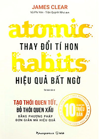 Atomic Habits - Thay Đổi Tí Hon Hiệu Quả Bất Ngờ (Tái Bản 2023)