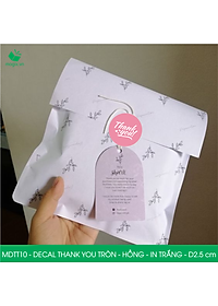 MDTT10 - D2.5cm - 500 Sticker Thank you, decal Thank you tròn dán hộp carton, tem cám ơn, nhãn dán cảm ơn trang trí gói hàng