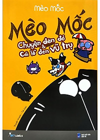 Mèo Mốc 2 - Chuyện Đèn Đỏ Và Cái Lỗ Đen Vũ Trụ (Tái Bản 2022)