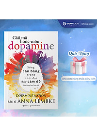 Sách - Giải mã hoóc-môn dopamine - Tác giả Anna Lembke