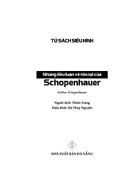  Những Tiểu Luận Về Tồn Tại Của Arthur Schopenhauer - Thiên Trang dịch - (bìa mềm)