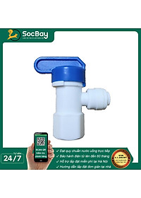 Van bình áp máy lọc nước nối nhanh - Hàng Chính Hãng