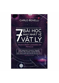 Sách - 7 Bài Học Hay Nhất Về Vật Lý - Alphabooks