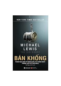 Sách Bán Khống - The Big Short ( tặng kèm Bookmark tuyệt đẹp )