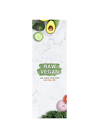Sách - Raw Vegan – Sức Mạnh Chữa Lành Của Thực Vật