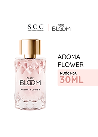 Nước hoa nữ Cindy Bloom Aroma Flower mùi hương ngọt ngào nữ tính 30ml chính hãng