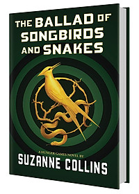 The Ballad Of Songbirds And Snakes (A Hunger Games Novel) HC