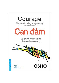 Sách OSHO - Can Đảm Là Chính Mình Trong Thế Giới Hiểm Nguy