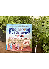 Ai Lấy Miếng Pho Mát Của Tôi? (phiên bản dành cho độc giả nhí) Who Moved My Cheese? (for Kids) - Bản Quyền