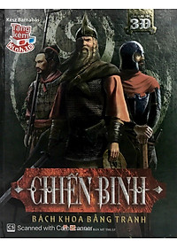 Sách Bách Khoa Bằng Tranh - Chiến Binh (Hình Minh Họa 3D)