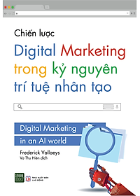 Sách Chiến Lược Digital Marketing Trong Kỷ Nguyên Trí Tuệ Nhân Tạo